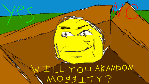 WILL YOU ABANDON MOGGITY??? by Mark639015